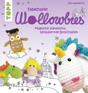 Fabelhafte Wollowbies von Ganseforth,  Jana