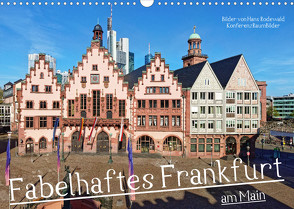 Fabelhaftes Frankfurt am Main (Wandkalender 2023 DIN A3 quer) von Rodewald CreativK.de,  Hans