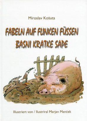 Fabeln auf flinken Füssen /Basni kratke sape von Kosuta,  Miroslav, Mancek,  Marjan, Olof,  Klaus D