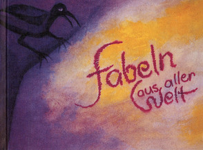 Fabeln aus aller Welt von Krylow,  Iwan, Lessing,  Gotthold Ephraim, Sachs,  Hans, Scholzen-Gnad,  Jula