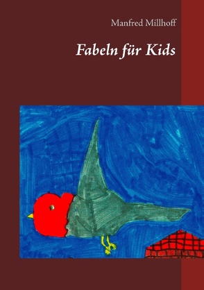 Fabeln für Kids von Millhoff,  Manfred