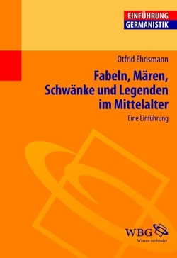 Fabeln, Mären, Schwänke und Legenden im Mittelalter von Bogdal,  Klaus-Michael, Ehrismann,  Otfrid, Grimm,  Gunter E.