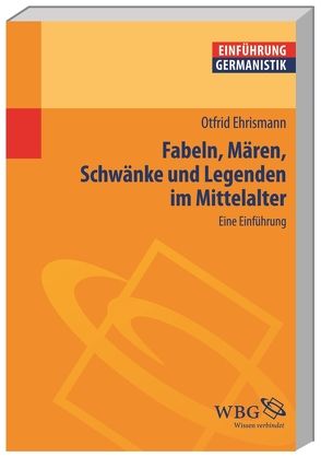 Fabeln, Mären, Schwänke und Legenden im Mittelalter von Bogdal,  Klaus-Michael, Ehrismann,  Otfrid, Grimm,  Gunter E.