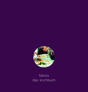 Fabios – Das Kochbuch von Giacobelle,  Fabio, Gossow,  Katharina, Korda,  Uschi