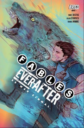 Fables: Everafter – Es war einmal … von Althoff,  Gerlinde, Justus,  Dave, Moore,  Travis, Rolstone,  Steve, Sturges,  Lilah