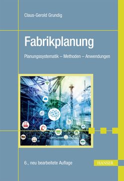 Fabrikplanung von Grundig,  Claus-Gerold