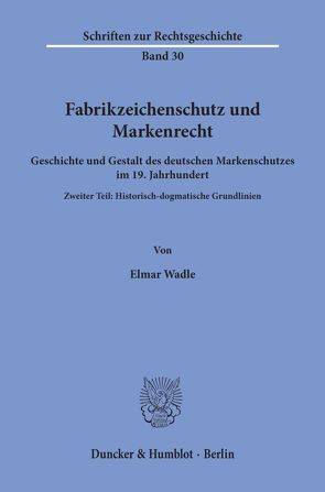 Fabrikzeichenschutz und Markenrecht. von Wadle,  Elmar