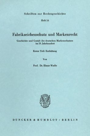 Fabrikzeichenschutz und Markenrecht. von Wadle,  Elmar