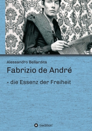 Fabrizio de André – die Essenz der Freiheit von Bellardita,  Alessandro