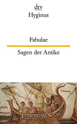 Fabulae, Sagen der Antike von Hyginus,  Gajus Julius, Waiblinger,  Franz Peter