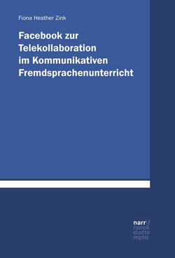 Facebook zur Telekollaboration im Kommunikativen Fremdsprachenunterricht von Zink,  Fiona