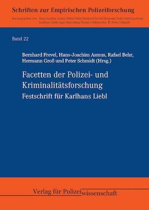 Facetten der Polizei- und Kriminalitätsforschung von Asmus,  Hans-Joachim, Behr,  Rafael, Frevel,  Bernhard, Groß ,  Hermann, Schmidt,  Peter