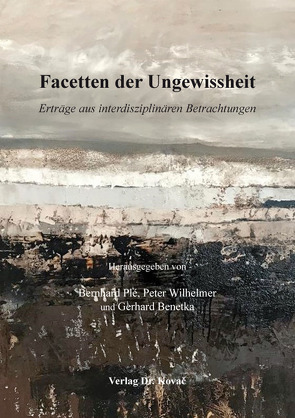 Facetten der Ungewissheit von Benetka,  Gerhard, Plé,  Bernhard, Wilhelmer,  Peter