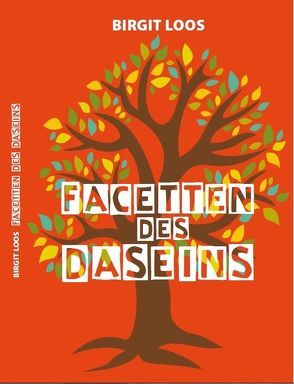 Facetten des Daseins von Loos,  Birgit