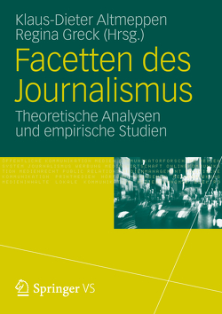 Facetten des Journalismus von Altmeppen,  Klaus-Dieter, Greck,  Regina