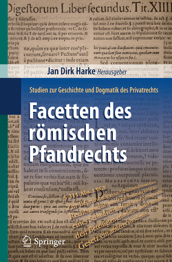 Facetten des römischen Pfandrechts von Harke,  Jan Dirk