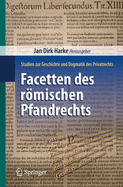 Facetten des römischen Pfandrechts von Harke,  Jan Dirk