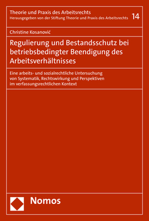 Regulierung und Bestandsschutz bei betriebsbedingter Beendigung des Arbeitsverhältnisses von Kosanovic,  Christine