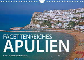 Facettenreiches Apulien (Wandkalender 2023 DIN A4 quer) von Wagner,  Hanna