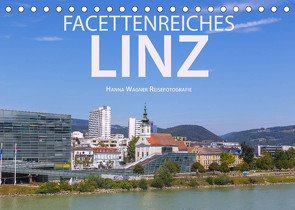 Facettenreiches Linz (Tischkalender 2023 DIN A5 quer) von Wagner,  Hanna