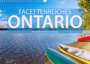 Facettenreiches Ontario (Wandkalender 2022 DIN A3 quer) von Wagner,  Hanna