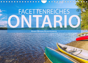 Facettenreiches Ontario (Wandkalender 2023 DIN A4 quer) von Wagner,  Hanna