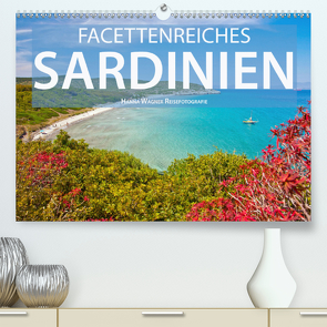 Facettenreiches Sardinien (Premium, hochwertiger DIN A2 Wandkalender 2021, Kunstdruck in Hochglanz) von Wagner,  Hanna