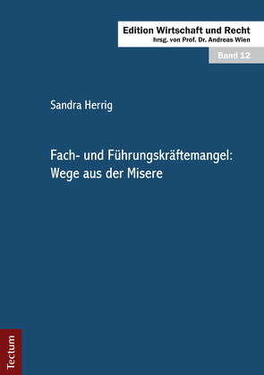 Fach- und Führungskräftemangel: Wege aus der Misere von Herrig,  Sandra