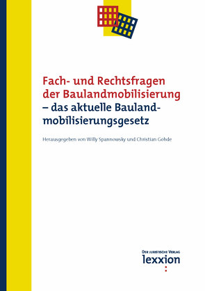 Fach- und Rechtsfragen der Baulandmobilisierung – das aktuelle Baulandmobilisierungsgesetz von Christian,  Gohde, Spannowsky,  Willy