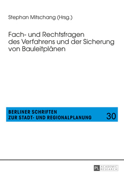 Fach- und Rechtsfragen des Verfahrens und der Sicherung von Bauleitplänen von Mitschang,  Stephan