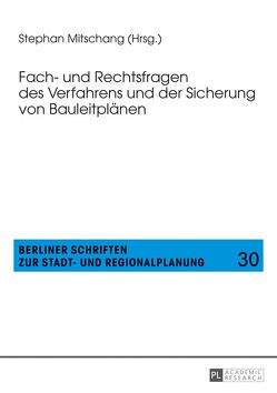 Fach- und Rechtsfragen des Verfahrens und der Sicherung von Bauleitplänen von Mitschang,  Stephan