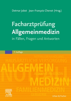 Facharztprüfung Allgemeinmedizin von Chenot,  Jean-François, Jobst,  Detmar