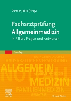 Facharztprüfung Allgemeinmedizin von Jobst,  Detmar