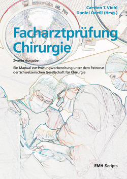 Facharztprüfung Chirurgie von Kirchhoff,  Philipp, Oertli,  Daniel