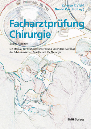 Facharztprüfung Chirurgie von Kirchhoff,  Philipp, Oertli,  Daniel