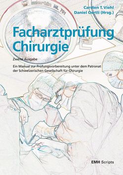 Facharztprüfung Chirurgie von Oertli,  Daniel, Viehl,  Carsten T.