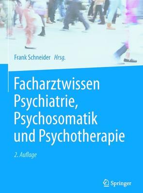 Facharztwissen Psychiatrie, Psychosomatik und Psychotherapie von Schneider,  Frank