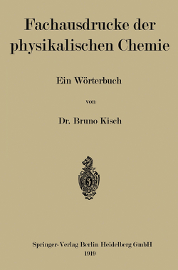 Fachausdrücke der physikalischen Chemie von Kisch,  Bruno