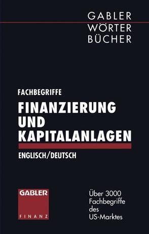 Fachbegriffe Finanzierung und Kapitalanlagen/Dictionary of Finance and Investment Terms von Downes,  J., Goodman,  J.E.