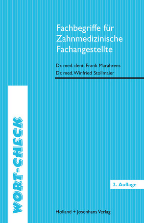 Fachbegriffe für Zahnmedizinische Fachangestellte von Dr. Marahrens,  Frank, Dr. Stollmaier,  Winfried