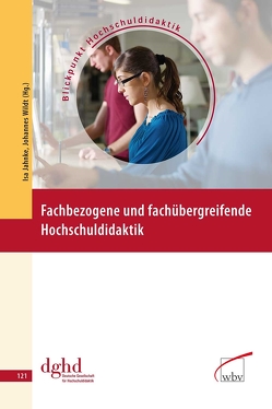 Fachbezogene und fachübergreifende Hochschuldidaktik von Jahnke,  Isa, Wildt,  Johannes