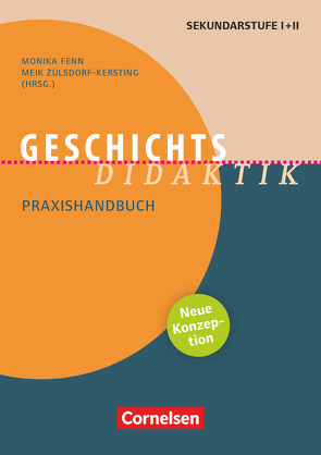 Fachdidaktik von Barsch,  Sebastian, Baumgärtner,  Ulrich, Bernhardt,  Markus, Brauer,  Juliane, Fenn,  Monika, Handro,  Saskia, Jansen,  Johannes, Körber,  Andreas, Köster,  Manuel, Kuchler,  Christian, Lücke,  Martin, Memminger,  Josef, Meyer-Hamme,  Johannes, Thünemann,  Holger, Zülsdorf-Kersting,  Meik