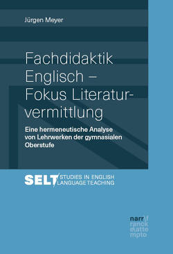 Fachdidaktik Englisch – Fokus Literaturvermittlung von Meyer,  Jürgen