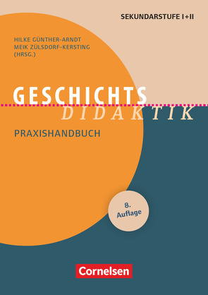 Fachdidaktik von Grafe,  Edda, Grosch,  Waldemar, Guenther-Arndt,  Hilke, Hinrichs,  Carsten, Schönemann,  Bernd, Thünemann,  Holger, von Reeken,  Dietmar, Zülsdorf-Kersting,  Meik, Zwölfer,  Norbert