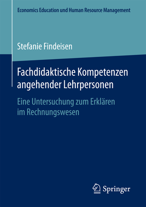 Fachdidaktische Kompetenzen angehender Lehrpersonen von Findeisen,  Stefanie