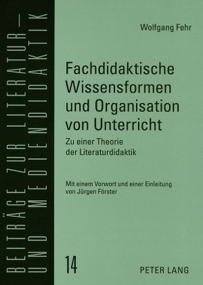 Fachdidaktische Wissensformen und Organisation von Unterricht von Fehr,  Wolfgang