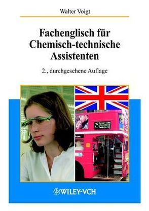 Fachenglisch für Chemisch-technische Assistenten von Voigt,  Walter