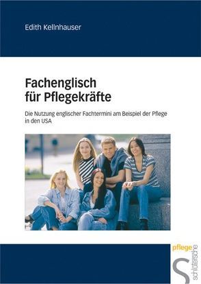 Fachenglisch für Pflegekräfte von Kellnhauser,  Edith