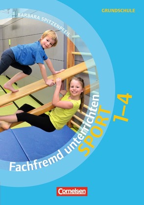 Fachfremd unterrichten – Sport – Klasse 1-4 von Spitzenpfeil,  Barbara