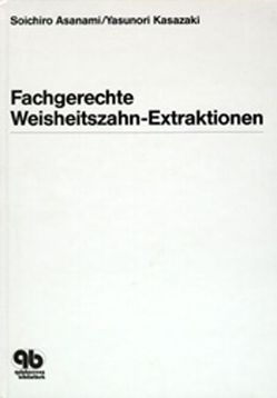 Fachgerechte Weisheitszahn-Extraktionen von Asanami,  Soichiro, Kasazaki,  Yasunori, Mueller,  Klaus